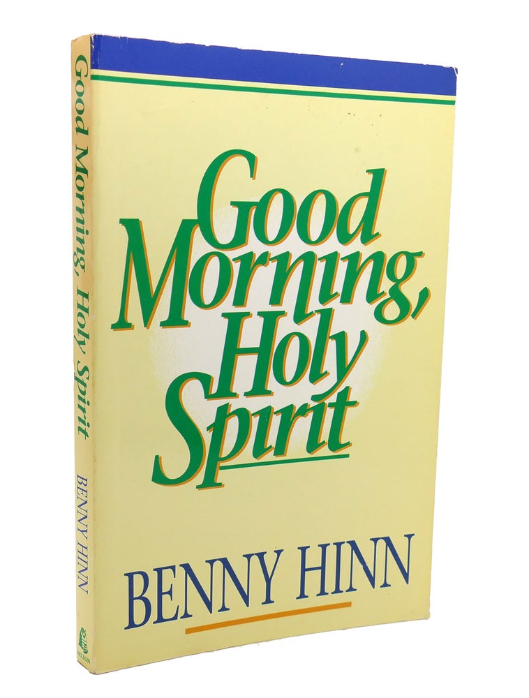 Item #136697 GOOD MORNING, HOLY SPIRIT. Benny Hinn.