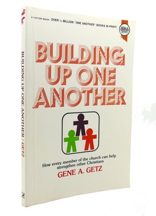 Item #136719 BUILDING UP ONE ANOTHER. Gene A. Getz