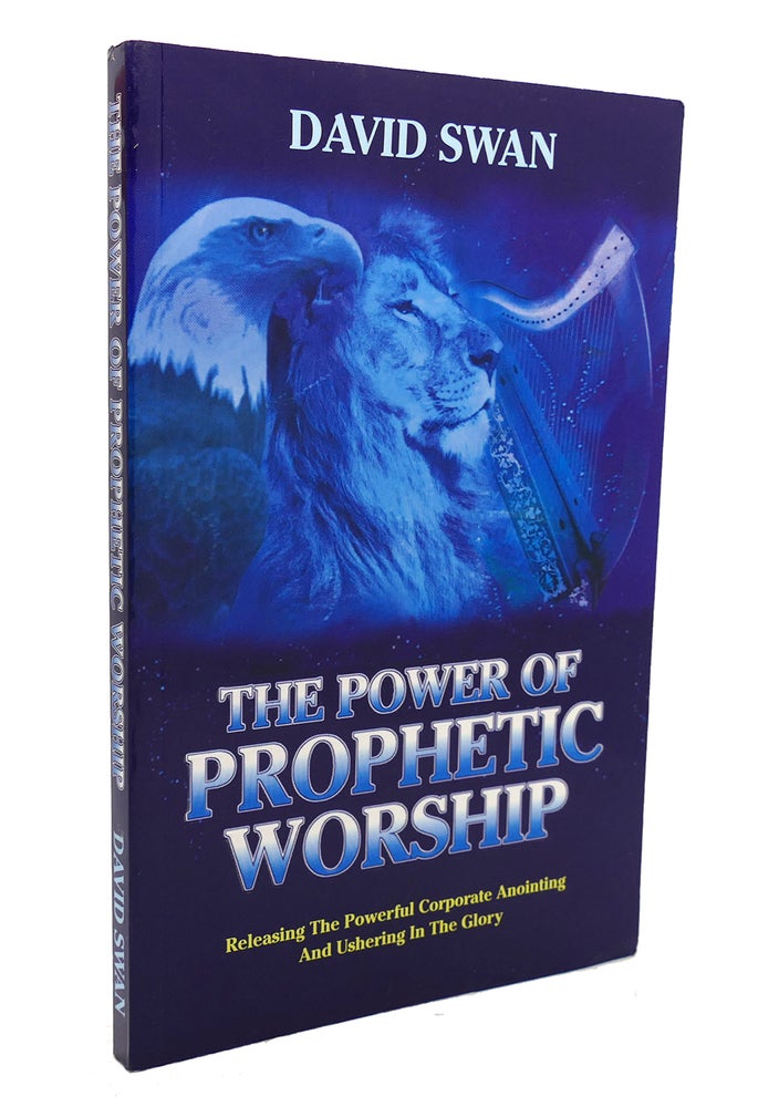 Item #136720 THE POWER OF PROPHETIC WORSHIP. David Swan.