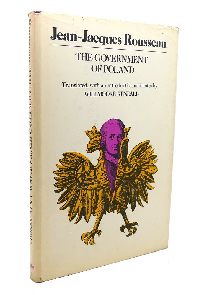 Item #136807 THE GOVERNMENT OF POLAND. Jean - Jacques Rousseau.