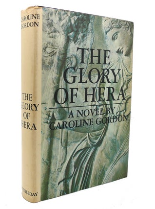 Item #136809 THE GLORY OF HERA. Caroline Gordon