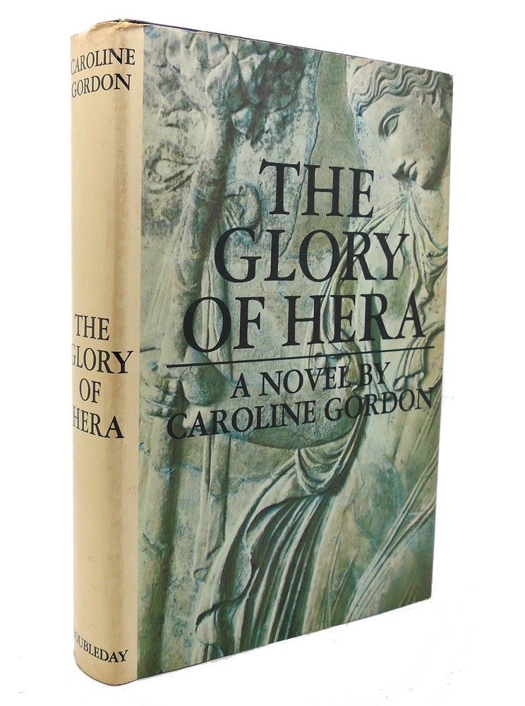 Item #136809 THE GLORY OF HERA. Caroline Gordon.