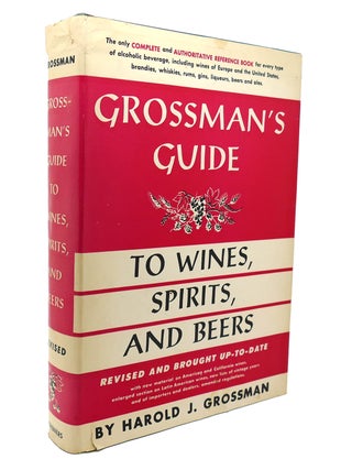 Item #136931 GROSSMAN'S GUIDE TO WINES, BEERS, AND SPIRITS. Harold J. Grossman