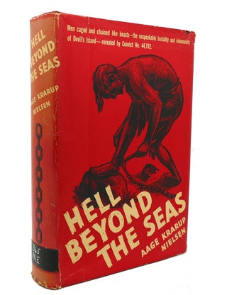 Item #136999 HELL BEYOND THE SEAS A Convict's Own Story of His Experiences in the French Penal...