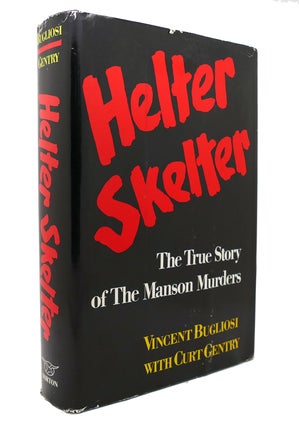 Item #137129 HELTER SKELTER The True Story of the Manson Murders. Vincent Bugliosi, Curt Gentry