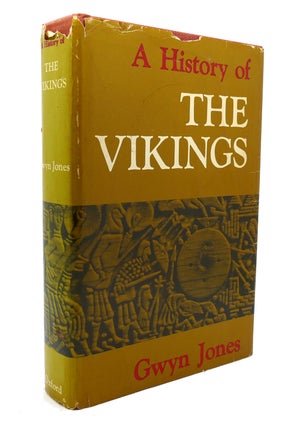 Item #137198 A HISTORY OF THE VIKINGS. Gwyn Jones