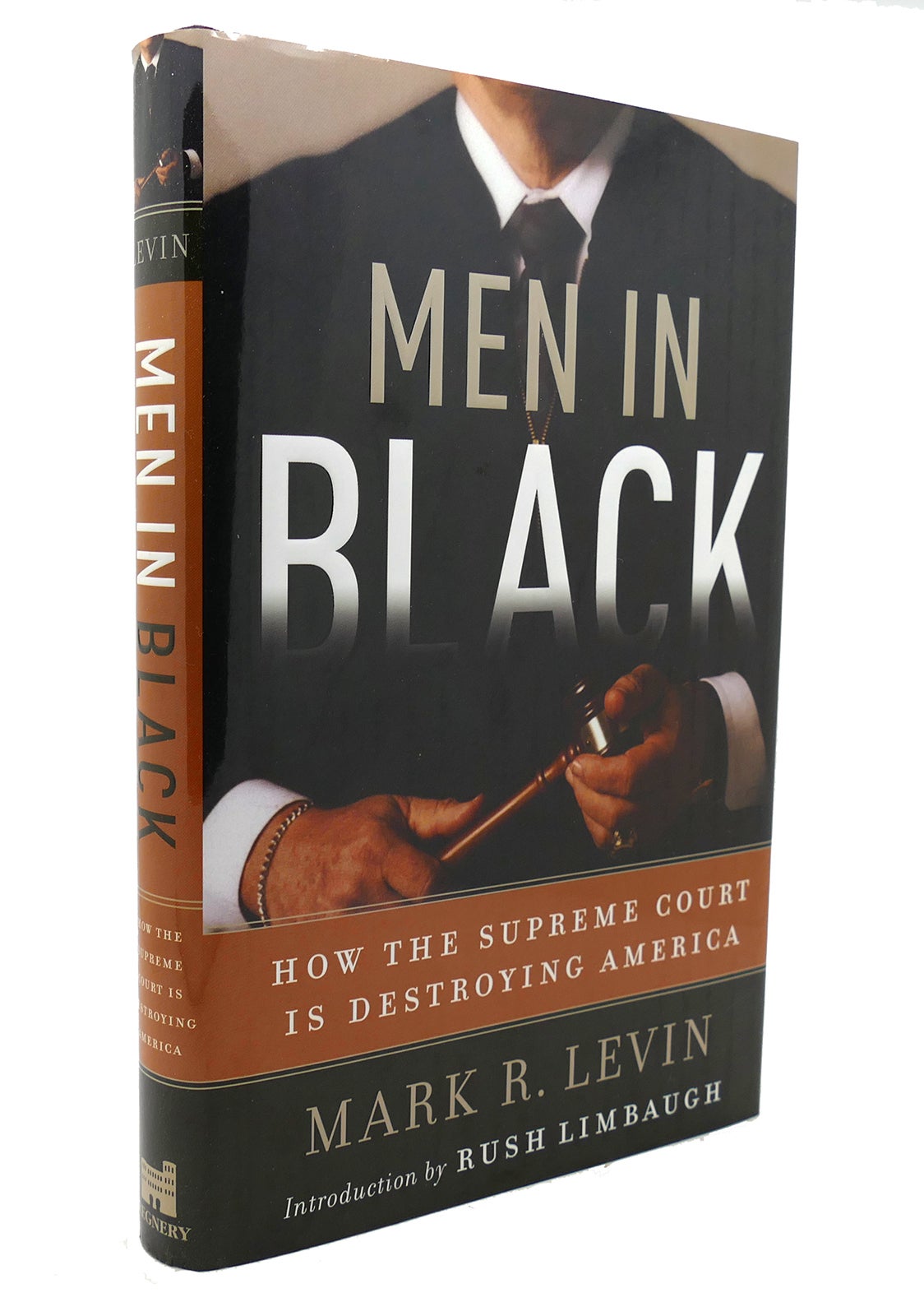 MEN IN BLACK How the Supreme Court is Destroying America | Mark R. Levin | First Edition; First ...
