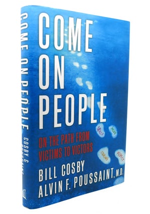 Item #137276 COME ON, PEOPLE On the Path from Victims to Victors. Bill Cosby, Alvin F. Poussaint