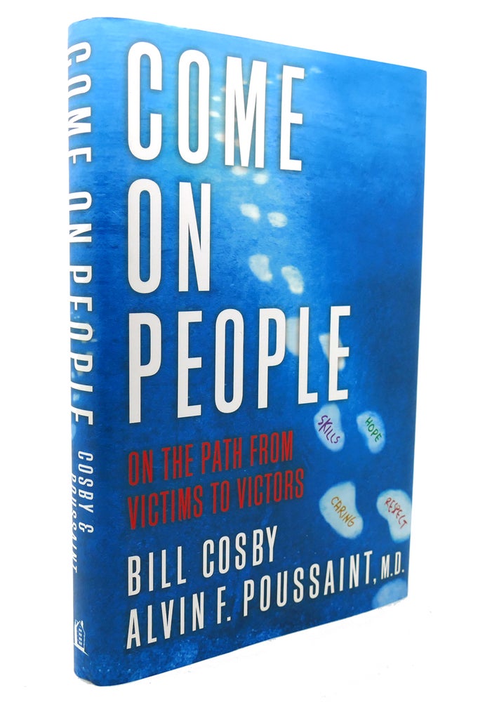 Item #137276 COME ON, PEOPLE On the Path from Victims to Victors. Bill Cosby, Alvin F. Poussaint.