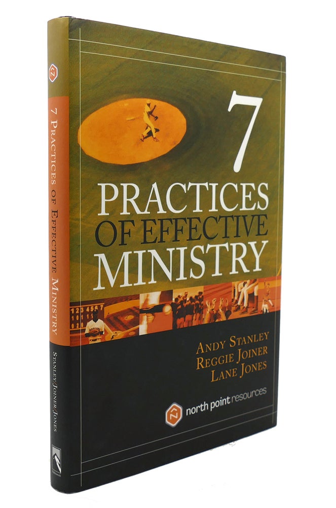 Item #137332 SEVEN PRACTICES OF EFFECTIVE MINISTRY. Andy Stanley, Lane Jones, Reggie Joiner.
