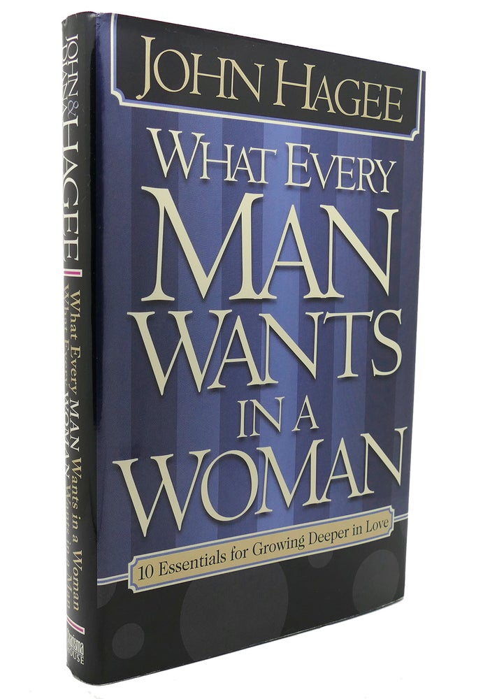 Item #137339 WHAT EVERY MAN WANTS IN A WOMAN/WHAT EVERY WOMAN WANTS IN A MAN. Diana Hagee John Hagee.