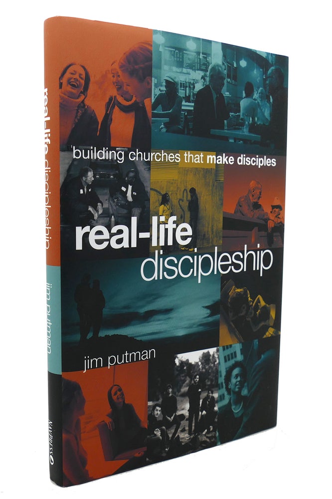 Item #137345 REAL-LIFE DISCIPLESHIP Building Churches That Make Disciples. Jim Putman.