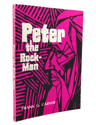 Item #137377 PETER THE ROCK-MAN. Frank G. Carver