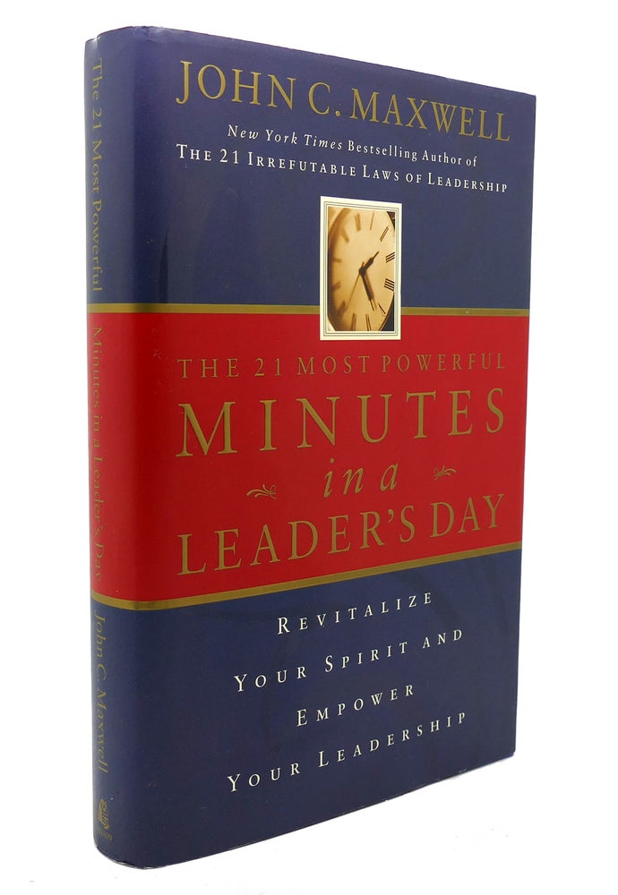 Item #137418 THE 21 MOST POWERFUL MINUTES IN A LEADER'S DAY Revitalize Your Spirit and Empower Your Leadership. John C. Maxwell.