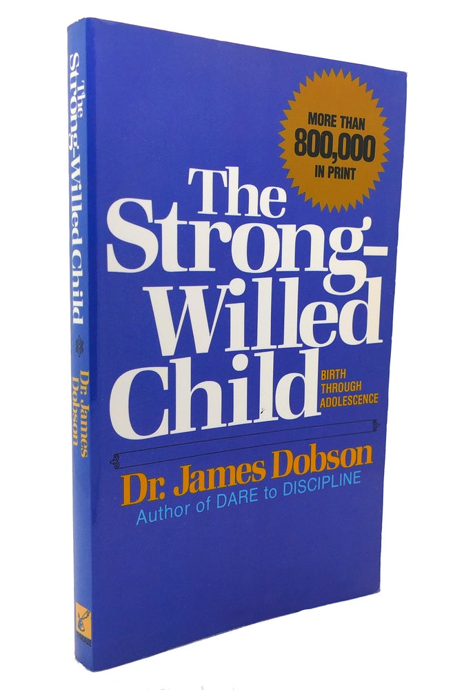 Item #137448 THE STRONG-WILLED CHILD. James C. Dobson.
