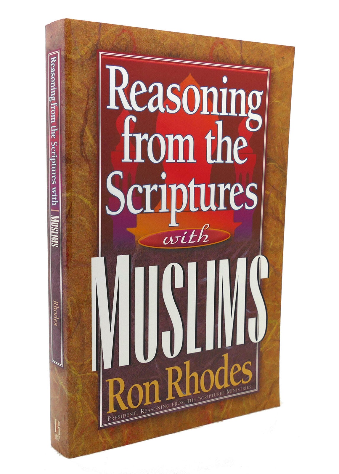 REASONING FROM THE SCRIPTURES WITH MUSLIMS | Ron Rhodes | First Edition ...