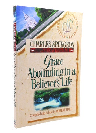 Item #137456 GRACE ABOUNDING IN A BELIEVER'S LIFE Charles Spurgeon Christian Living Classics....