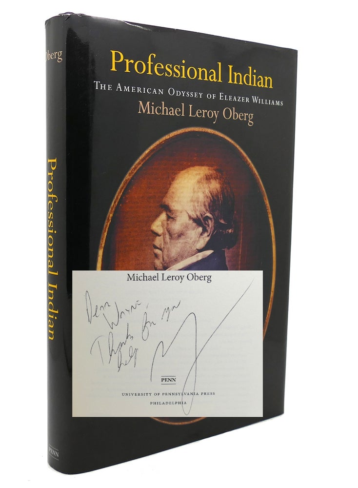 Item #137468 PROFESSIONAL INDIAN The American Odyssey of Eleazer Williams Early American Studies. Michael Leroy Oberg.