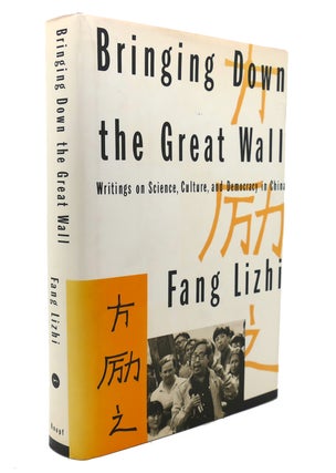 Item #137533 BRINGING DOWN THE GREAT WALL Writings on Science, Culture and Democracy in China....