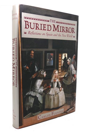 Item #137654 THE BURIED MIRROR Reflections on Spain and the New World. Carlos Fuentes