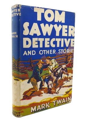 Item #137882 TOM SAWYER DETECTIVE AND OTHER STORIES. Mark Twain