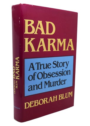 Item #138057 BAD KARMA A True Story of Obsession and Murder. Deborah Blum