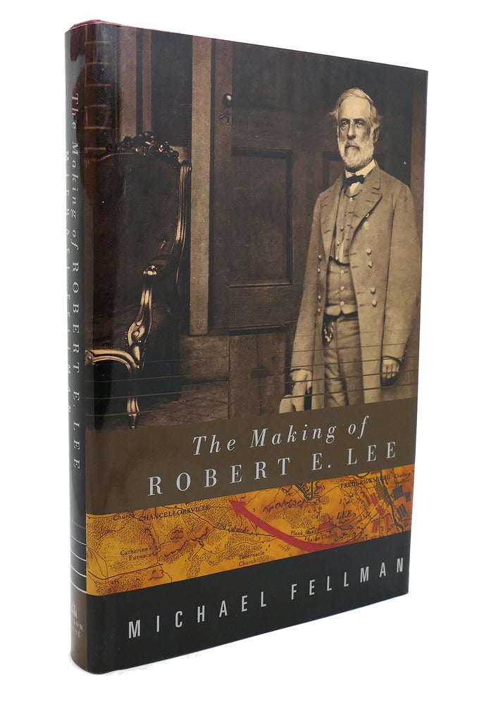 Item #138117 THE MAKING OF ROBERT E. LEE. Michael Fellman.
