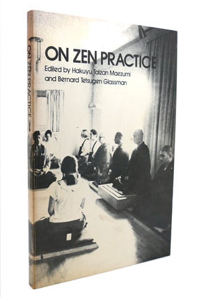 Item #138187 ON ZEN PRACTICE Zen Writings Series. Hakuyu Taizan Maezumi, Bernard Tetsugen Glassman