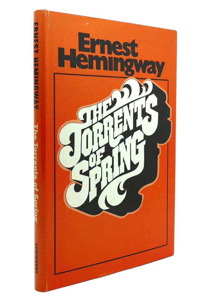 Item #138285 TORRENTS OF SPRING. Hemingway.