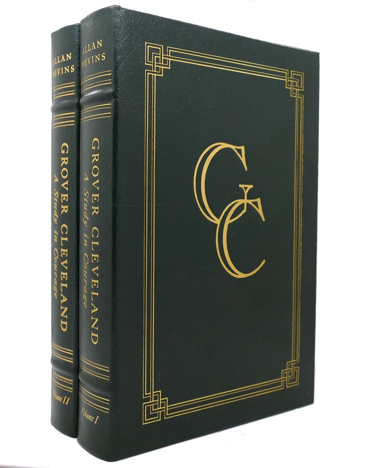 Item #138340 GROVER CLEVELAND A STUDY IN COURAGE Easton Press. Allan Nevins - Grover Cleveland.