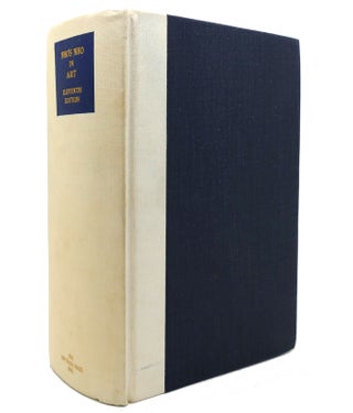 Item #138374 WHO'S WHO IN ART 1929. Being a Series of Alphabetically Arranged Biographies of the...