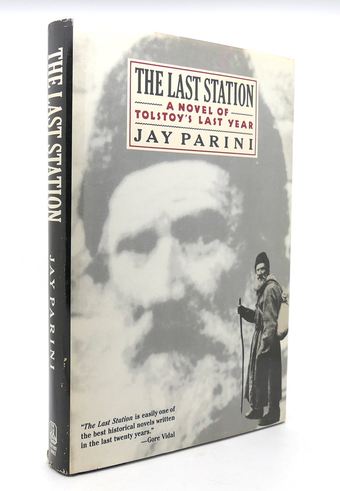 Item #138384 THE LAST STATION A Novel of Tolstoy's Last Year. Jay Parini.