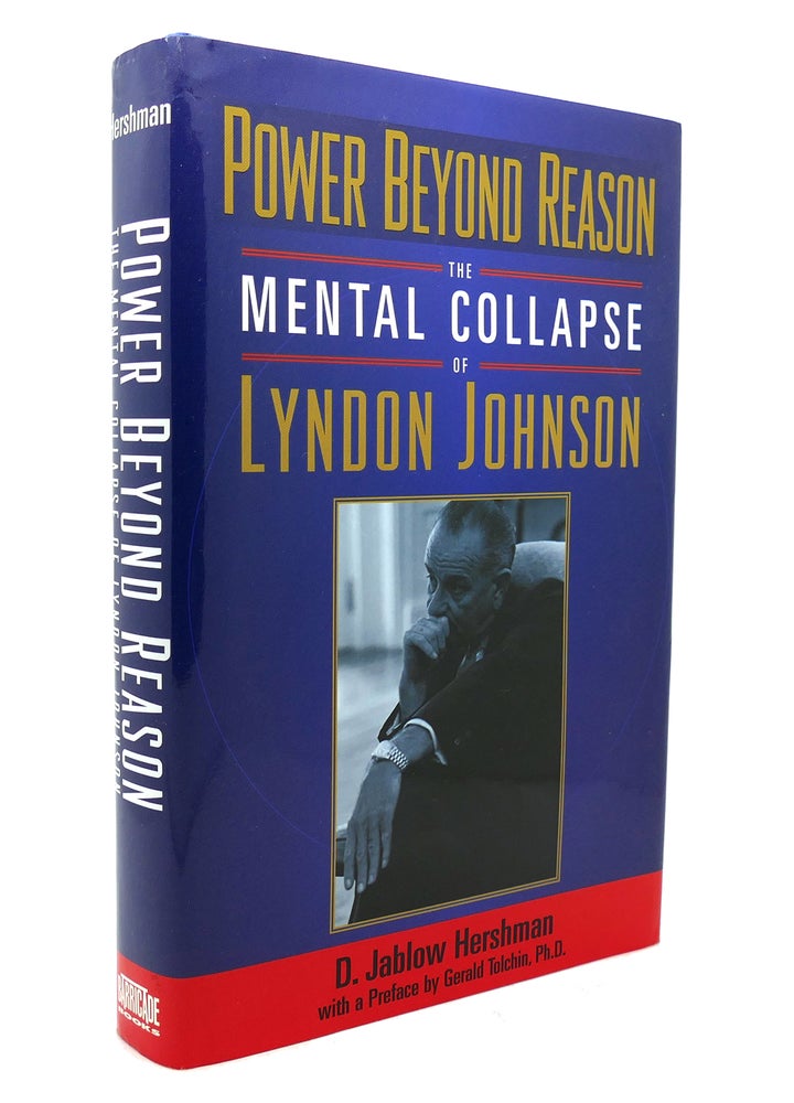 Item #138388 POWER BEYOND REASON The Mental Collapse of Lyndon Johnson. D. Jablow Hershman, Gerald Tolchin.