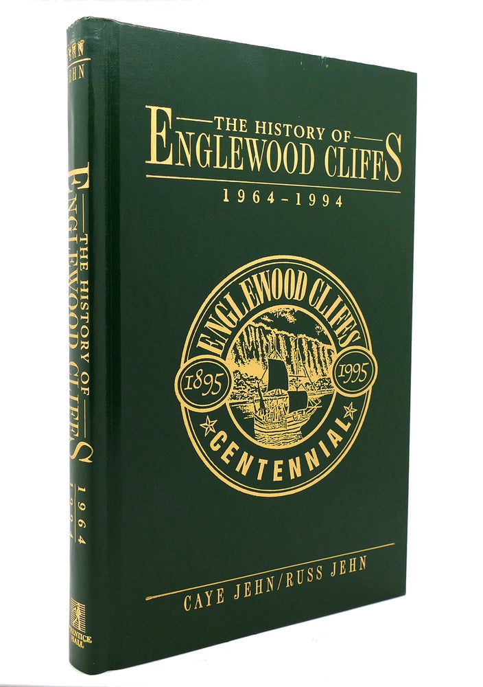 Item #138398 THE HISTORY OF ENGLEWOOD CLIFFS 1964-1994. Russ Jehn Caye Jehn.