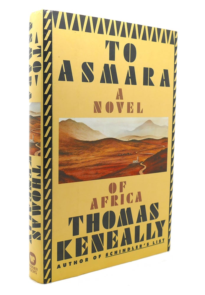 Item #138449 TO ASMARA A Novel of Africa. Thomas Keneally.