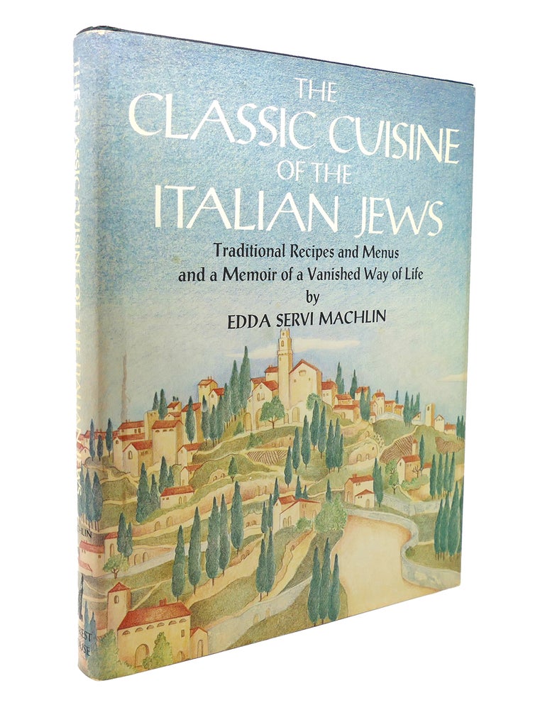 Item #138518 THE CLASSIC CUISINE OF THE ITALIAN JEWS Traditional Recipes and Menus and a Memoir of a Vanished Way of Life. Edda Servi MacHlin.