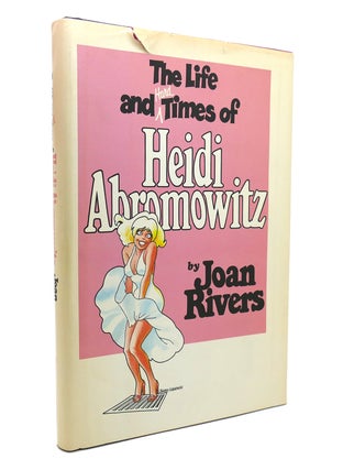 Item #138531 THE LIFE AND HARD TIMES OF HEIDI ABROMOWITZ. Joan Rivers