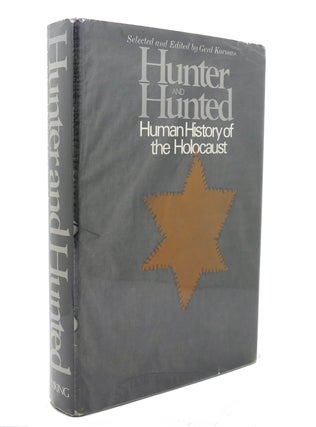 Item #138555 HUNTER AND HUNTED: HUMAN HISTORY OF THE HOLOCAUST. Gerd Korman, compiler
