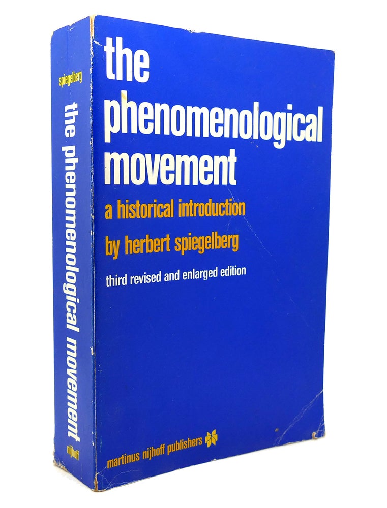 Item #138718 THE PHENOMENOLOGICAL MOVEMENT A Historical Introduction Phaenomenologica. E. Spiegelberg.