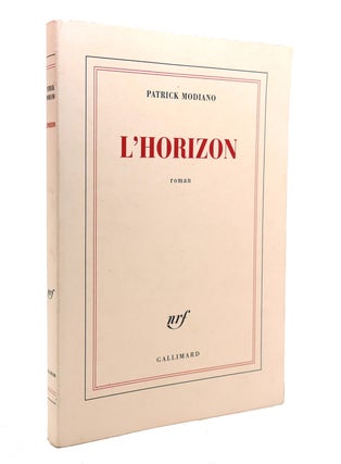 Item #138830 L'HORIZON ; PRIX NOBEL 2014 ; [ EDITION GALLIMARD BLANCHE ]. Patrick Modiano, Gallimard