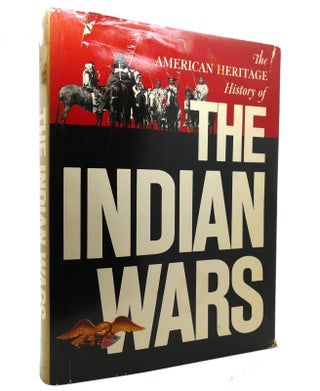 Item #138854 AMERICAN HERITAGE HISTORY OF THE INDIAN. Robert Utley