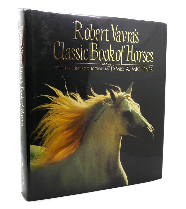 Item #138872 ROBERT VAVRA'S CLASSIC BOOK OF HORSES. Robert Vavra, Mary Daniels.