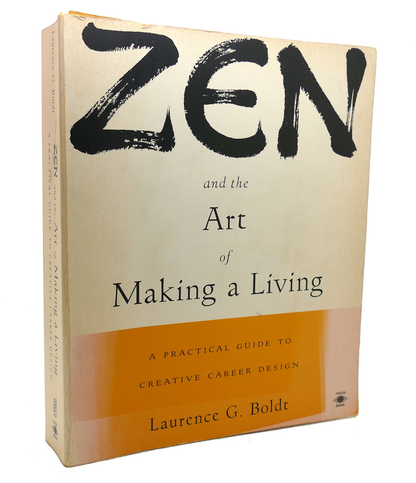 ZEN AND THE ART OF MAKING A LIVING; A Practical Guide to Creative