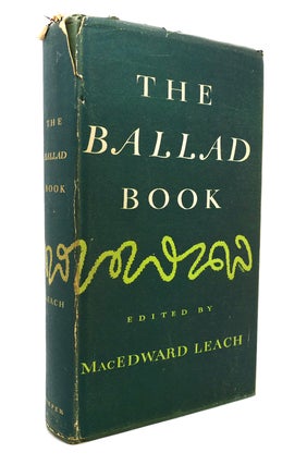 Item #138889 THE BALLAD BOOK. MacEdward Leach
