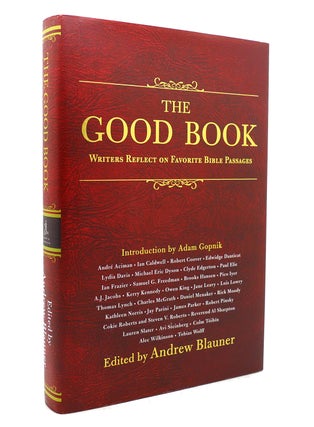 Item #138951 THE GOOD BOOK Writers Reflect on Favorite Bible Passages. Andrew Blauner