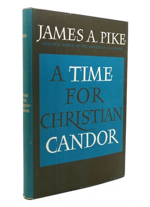 Item #138955 A TIME FOR CHRISTIAN CANDOR. James A. Pike