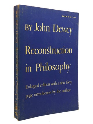 Item #138988 RECONSTRUCTION IN PHILOSOPHY. John Dewey
