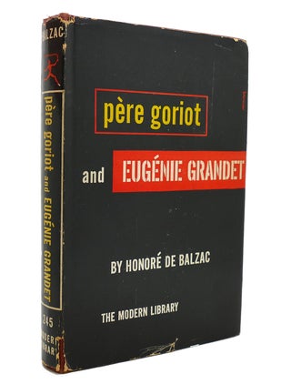 Item #139025 PERE GORIOT AND EUGENIE GRANDET Modern Library No 245. Honore De Balzac