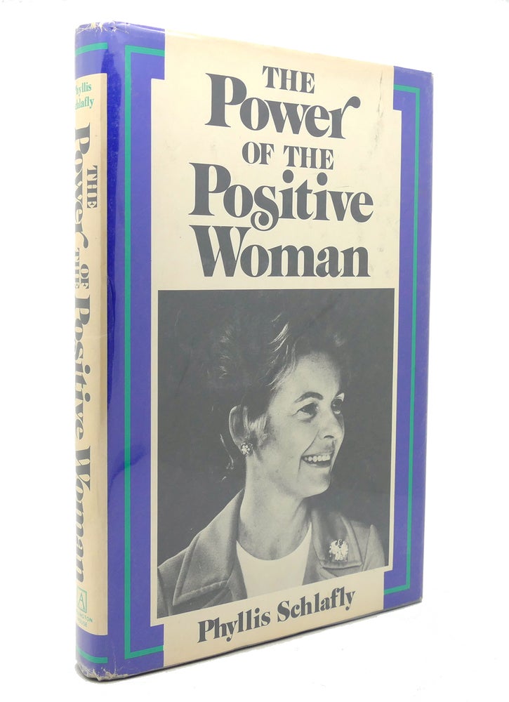 Item #139101 THE POWER OF THE POSITIVE WOMAN. Phyllis Schlafly.