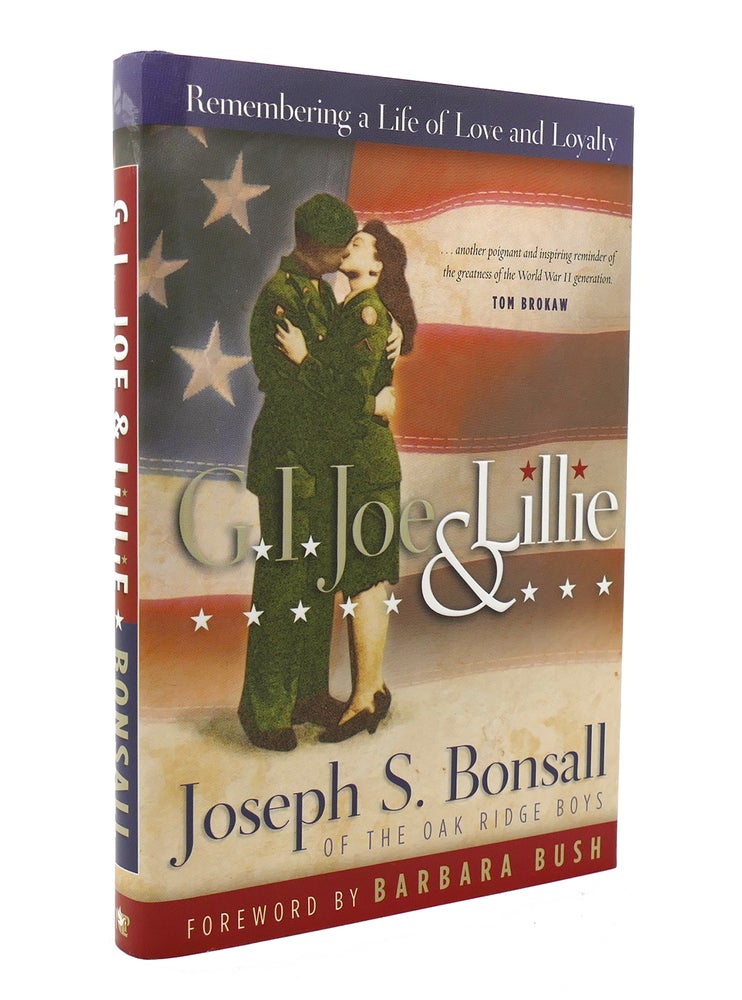 Item #139103 G. I. JOE & LILLIE Remembering a Life of Love and Loyalty. Joseph S. Bonsall.